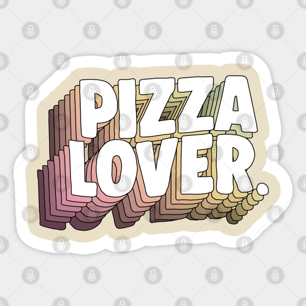 Pizza Lover. Fun Typographic Foodie Gift Idea Sticker by DankFutura